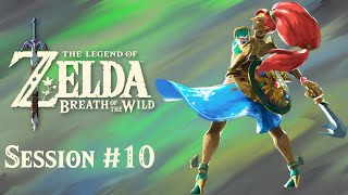 The Legend of Zelda: Breath of the Wild - Session #10