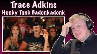 Trace Adkins - Honky Tonk Badonkadonk (FIRST TIME HEARING)