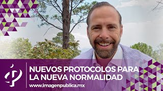 Nuevos protocolos para la nueva normalidad - Alvaro Gordoa - Colegio de Imagen Pública