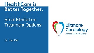 Dr. Hao Pan | Atrial Fibrillation Treatment Options | Biltmore Cardiology