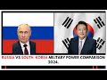 RUSSIA VS SOUTH KOREA MILITARY POWER COMPARISON 2024