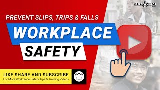 Workplace Safety – Prevent Slips, Trips & Falls Training for Employees