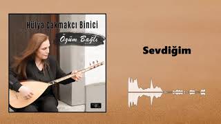 Hülya Çakmakcı Binici - Sevdiğim (Official Audio)