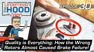 Quality is Everything! How the Wrong Sized Rotors Almost Caused Brake Failure on This Car