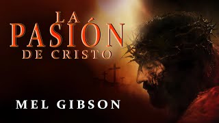 LA PASIÓN DE CRISTO PELÍCULA COMPLETA ABRIGADA EN ESPAÑOL | MEL GIBSON | HD2