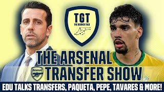 The Arsenal Transfer Show EP221: Edu Interview, Paqueta, Pepe, Tavares, Torreira & More!