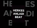 herkes anladi beat