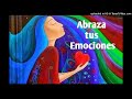 meditaciÓn para abrazar tus emociones 😇🤗