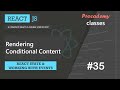 #35 Rendering conditional content | working with React events | A Complete React Course