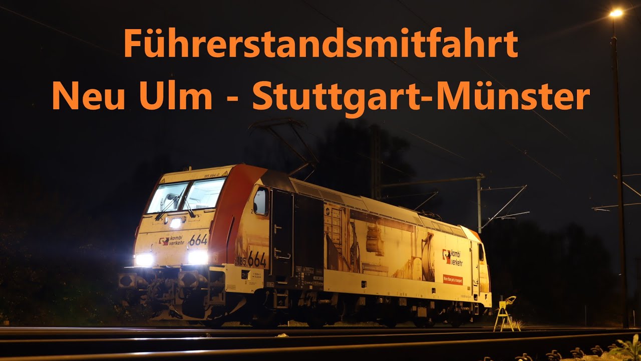 Führerstandsmitfahrt Von Neu Ulm Nach Stuttgart - Münster, Nachts Mit ...