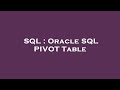 SQL : Oracle SQL PIVOT Table