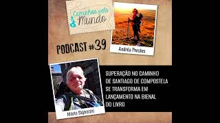 #39 Mario Signorini: Superação no Caminho de Santiago de Compostela em lançamento na Bienal do Livro