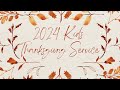 Kids Thanksgiving Service 2024