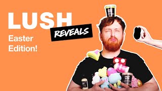 Lush Easter Reveals!