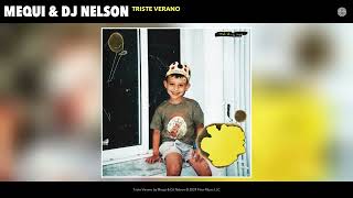 Mequi \u0026 DJ Nelson - Triste Verano (Official Audio)