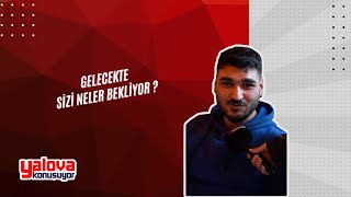 Gelecekte Sizi Neler Bekliyor ?