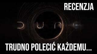 Trudno polecić każdemu... | Recenzja filmu: Diuna | Michał Oziębły