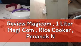 Review Magicom , 1 Liter  Magi Com , Rice Cooker , Penanak Nasi