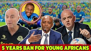 YOUNG AFRICANS IS BANNED BY FIFA PRESIDENT & MOTSEPE | SUNDOWNS COACH IS HAPPY