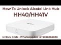 How Unlock Alcatel LinkHub HH40/HH41V