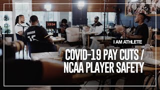 COVID-19 Pay Cuts & NCAA Player Safety | I AM ATHLETE Ep.02