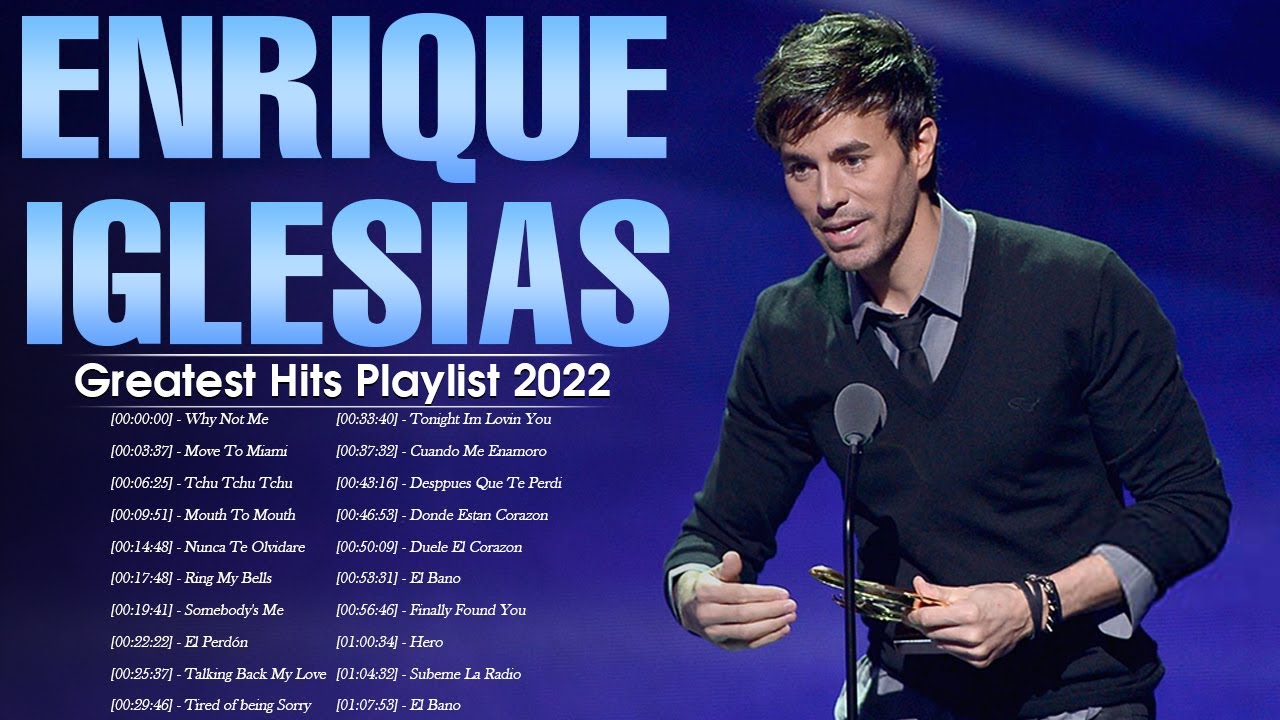 Enrique Iglesias Greatest Hits - Best Enrique Iglesias Songs - Enrique ...