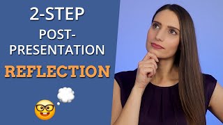 How to Learn & Grow After Every Presentation: Post-Presentation Reflection