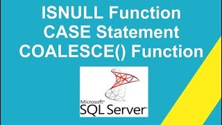 ISNULL CASE COALESCE function in SQL