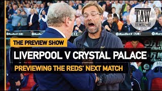 Liverpool v Crystal Palace | The Preview Show
