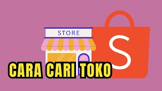 Bagaimana Cara Mencari Toko di Shopee