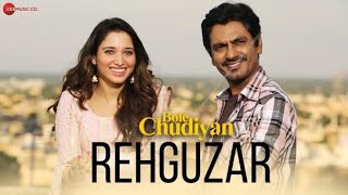 Rehguzar - Bole Chudiyaan (Official Video) Nawazuddin Siddiqui | Tamannah Bhatia | Rehguzar New song