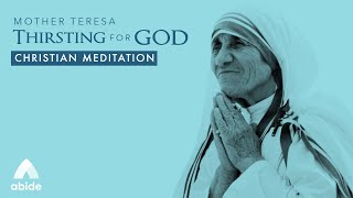 Mother Teresa: Thirsting for God | Strength in Jesus with Bible verses and relaxing music for sleep