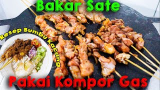 MEMBUAT BUMBU KACANG UNTUK SATE, MARINASI SATE, BAKAR SATE DI KOMPOR ENAK DIMAKAN PAKAI LONTONG