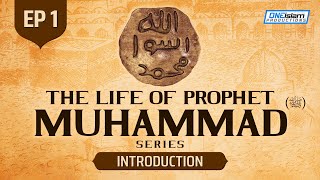 Introduction | Ep 1 | The Life Of Prophet Muhammad  ﷺ Series
