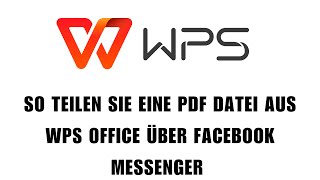 So teilen Sie eine PDF Datei aus WPS Office über Facebook Messenger