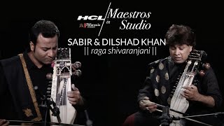 Dhun in Raga Shivaranjani by Sabir & Dilshad Khan | HCL Maestros in studio