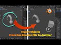 Blender Tutorial Import or Copy Objects From One Blender File To Another The second method