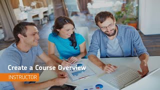Content - Create a Course Overview - Instructor