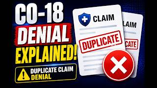 CO-18 Denial Explained | Duplicate Claim Denial in Medical Billing
