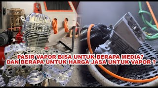 SATU KARUNG PASIR VAPOR BISA UNTUK BERAPA MEDIA? DAN BERAPA HARGA JASA UNTUK VAPOR?