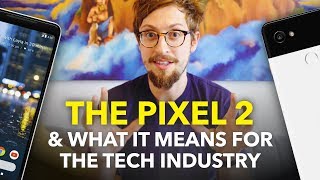 The Google Pixel 2 | What it means for the tech industry | Aj\u0026Smart