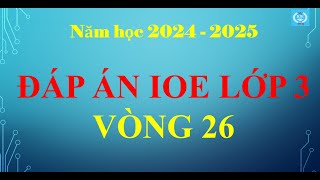 Đáp án IOE lớp 3 - Vòng 26 (Năm học 2024 - 2025)