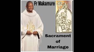 Fr Makamure : The Sacrament of marriage.The communion of love \u0026 life