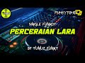 Funkot - PERCERAIAN LARA [BY YUNUZ FUNKY]#Funkytonestyle