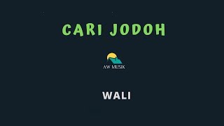 Wali-cari Jodoh Karaokelyrics By Aw Musik