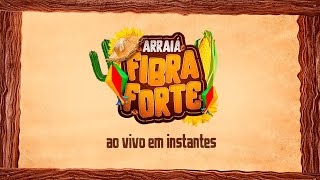 Arraiá Fibra Forte | Segundo Dia