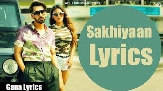 Sakhiyaan Lyrics | Maninderttar | MixSingh | LatestPnjabi Song 2021