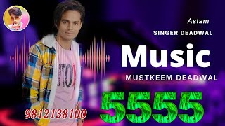 5555 Aslam Singer SR 5555 Mustkeem Deadwal 👍 subscribe karna na bhule