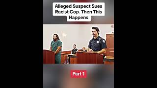 alleged suspect sues racist cop then this happens part 1 #court #judge #cops #lawyer #viralvideo