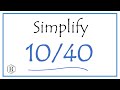 How to Simplify the Fraction 10/40